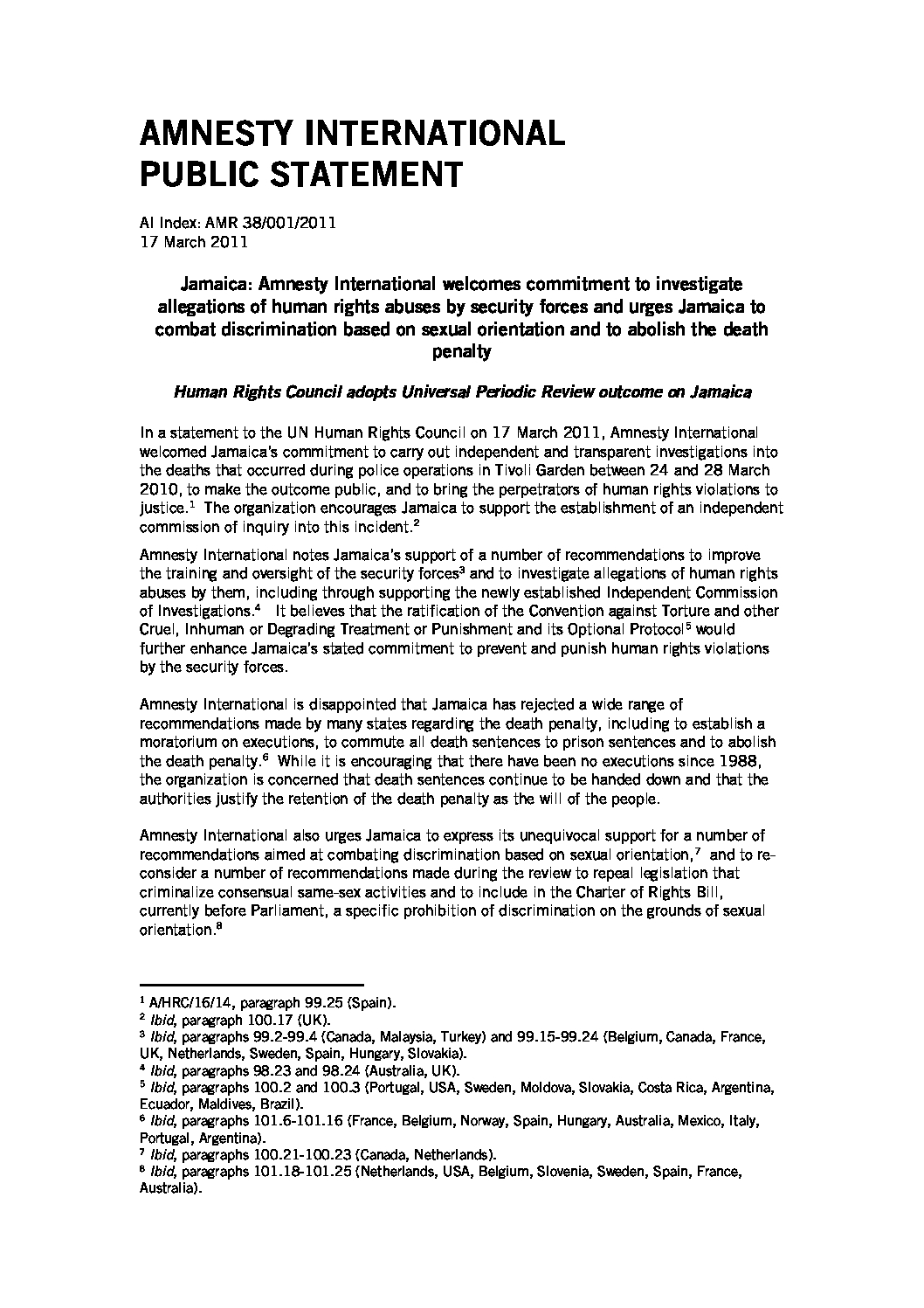 Jamaica: Amnesty International welcomes commitment to investigate  allegations of human rights abuses by security forces and urges Jamaica to  combat discrimination based on sexual orientation and to abolish the death  penalty -